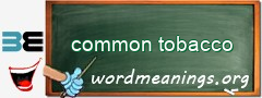 WordMeaning blackboard for common tobacco